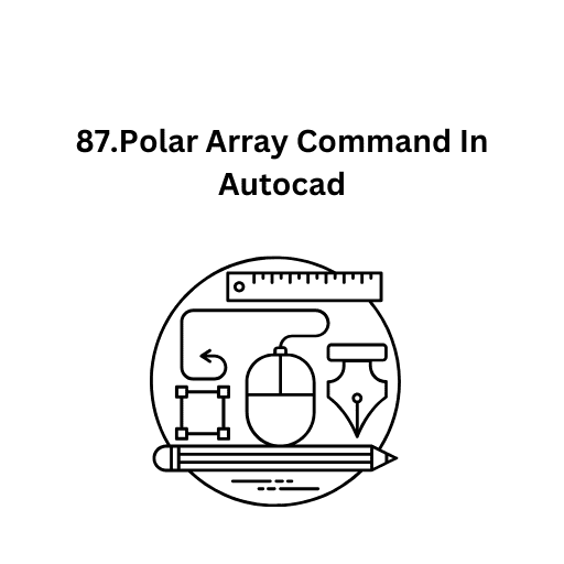 87.Polar Array Command In Autocad